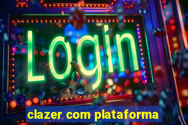 clazer com plataforma